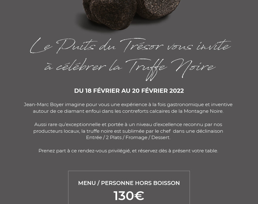 Le Puits du Trésor vous invite à célébrer la Truffe Noire du 18 Février au 20 Février 2022